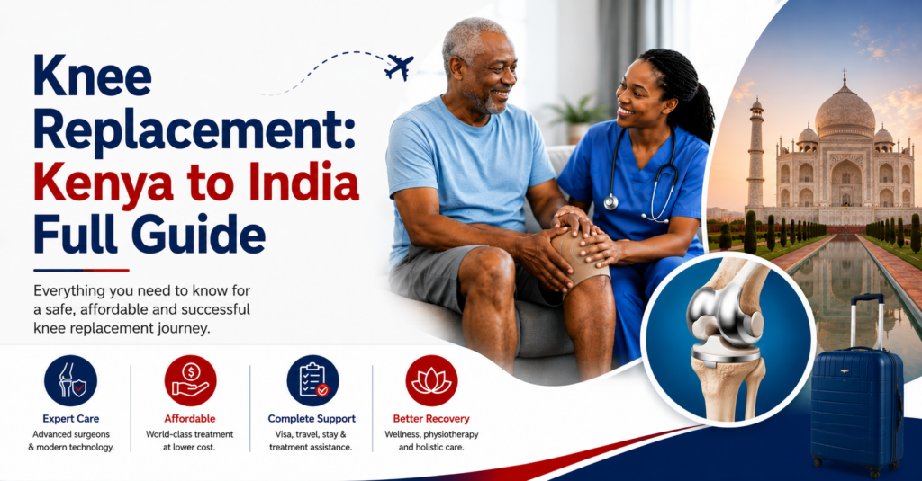Knee Replacement Kenya to India Full Guide-Zinek