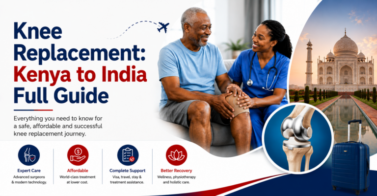 Knee Replacement Kenya to India Full Guide-Zinek